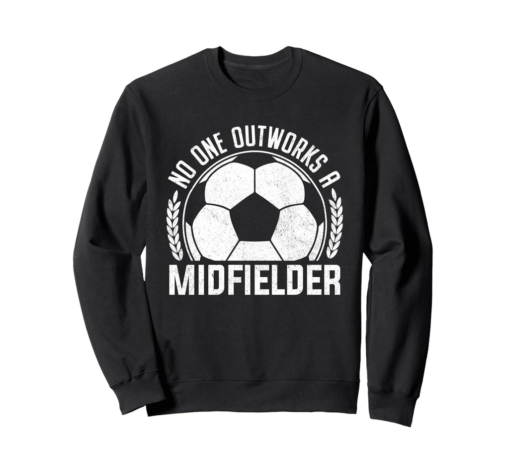 No One Outworks Midfielder Soccer Sweatshirt - Custom Art Print Unisex