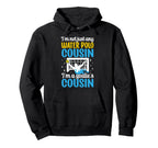 Im Water Polo Goalie Cousin Water Polo Hoodie - Aesthetic Graphic Unisex