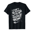 Soccer Player Mother I Cant Keep Calm Im T-Shirt - Novelty Apparel Unisex
