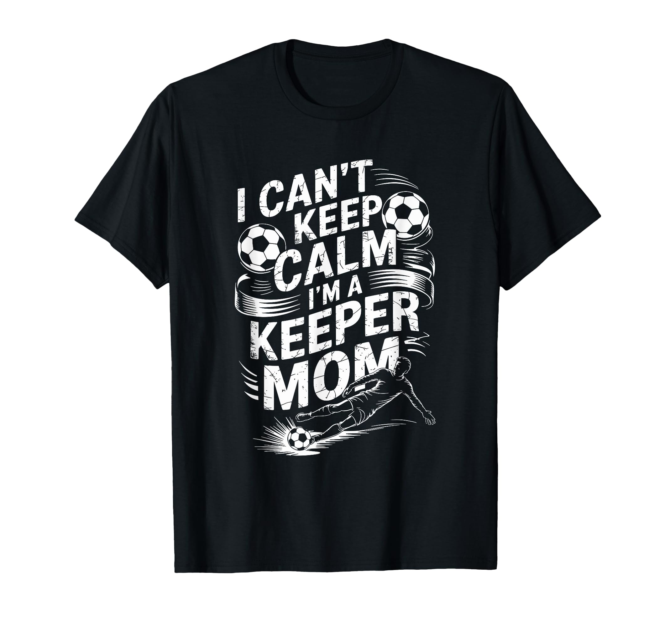 Soccer Player Mother I Cant Keep Calm Im T-Shirt - Novelty Apparel Unisex