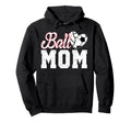 Ball Mom Soccer Volleyball Mom Hoodie - Novelty Apparel Men Women