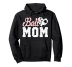 Ball Mom Soccer Volleyball Mom Hoodie - Novelty Apparel Men Women