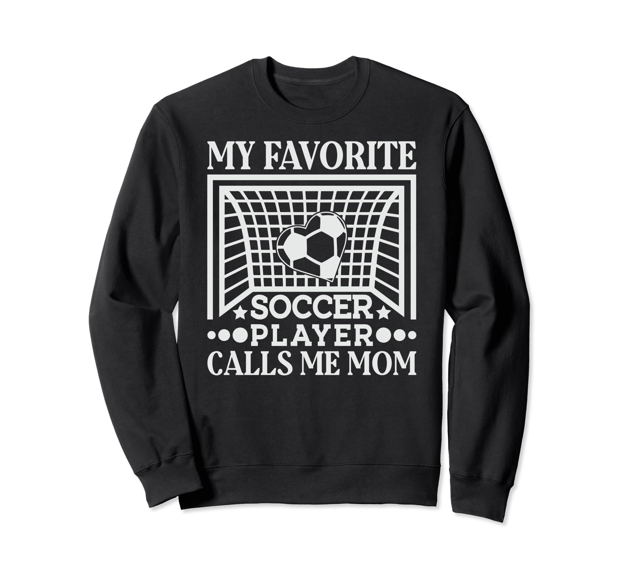 My Favorite Soccer Player Calls Me Sweatshirt - Novelty Apparel Men Women