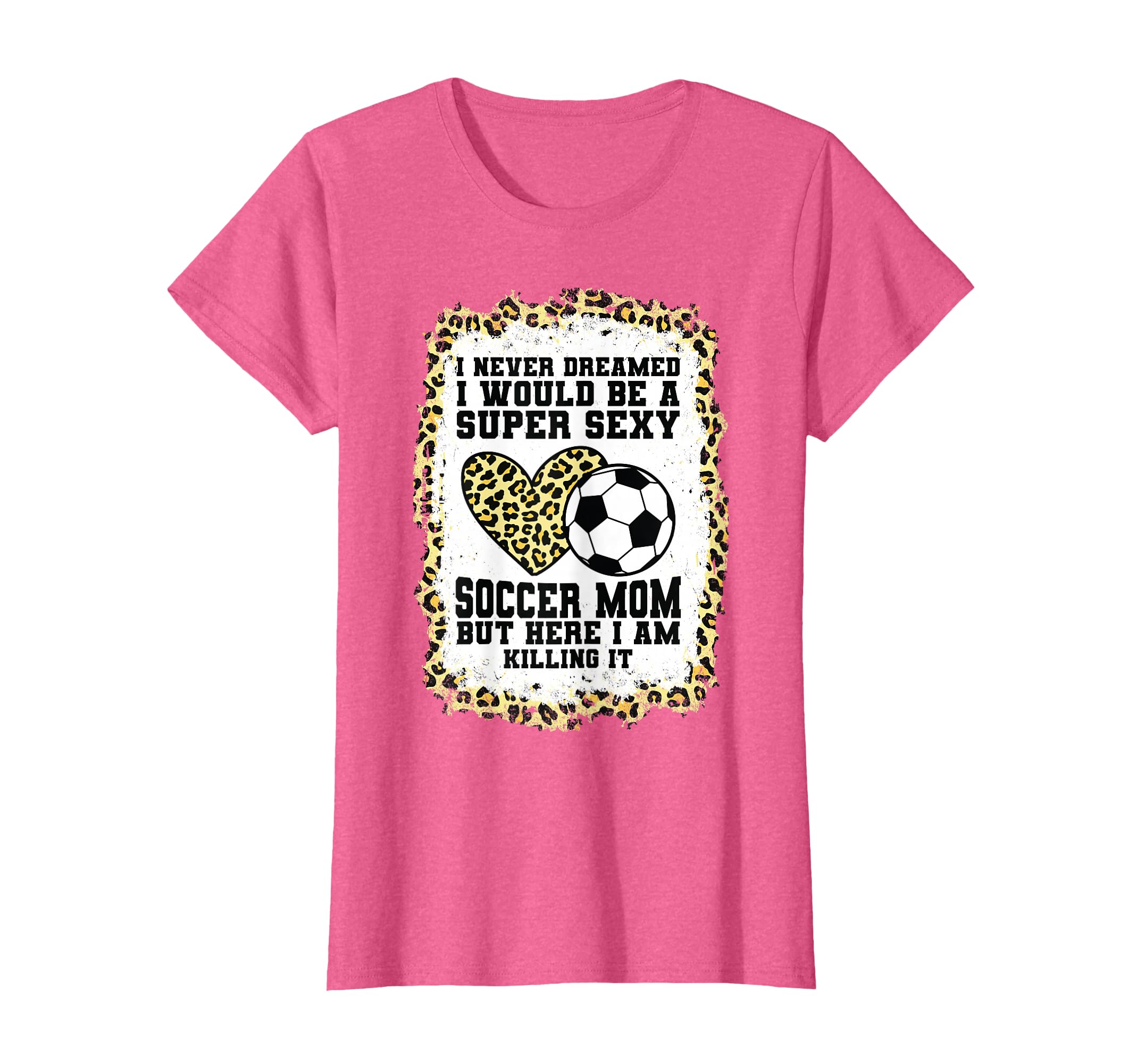 Super Sexy Soccer Mom Heart Soccer Mom T-Shirt - Novelty Apparel Unisex