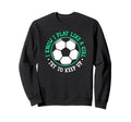 I Know I Play Like Try To Keep Up Soccer Sweatshirt - Trendy Graphic Unisex
