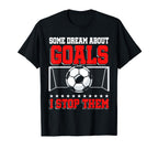 Funny Soccer Goalkeeper Goalie Tees Sweatshirt - Novelty Apparel Unisex