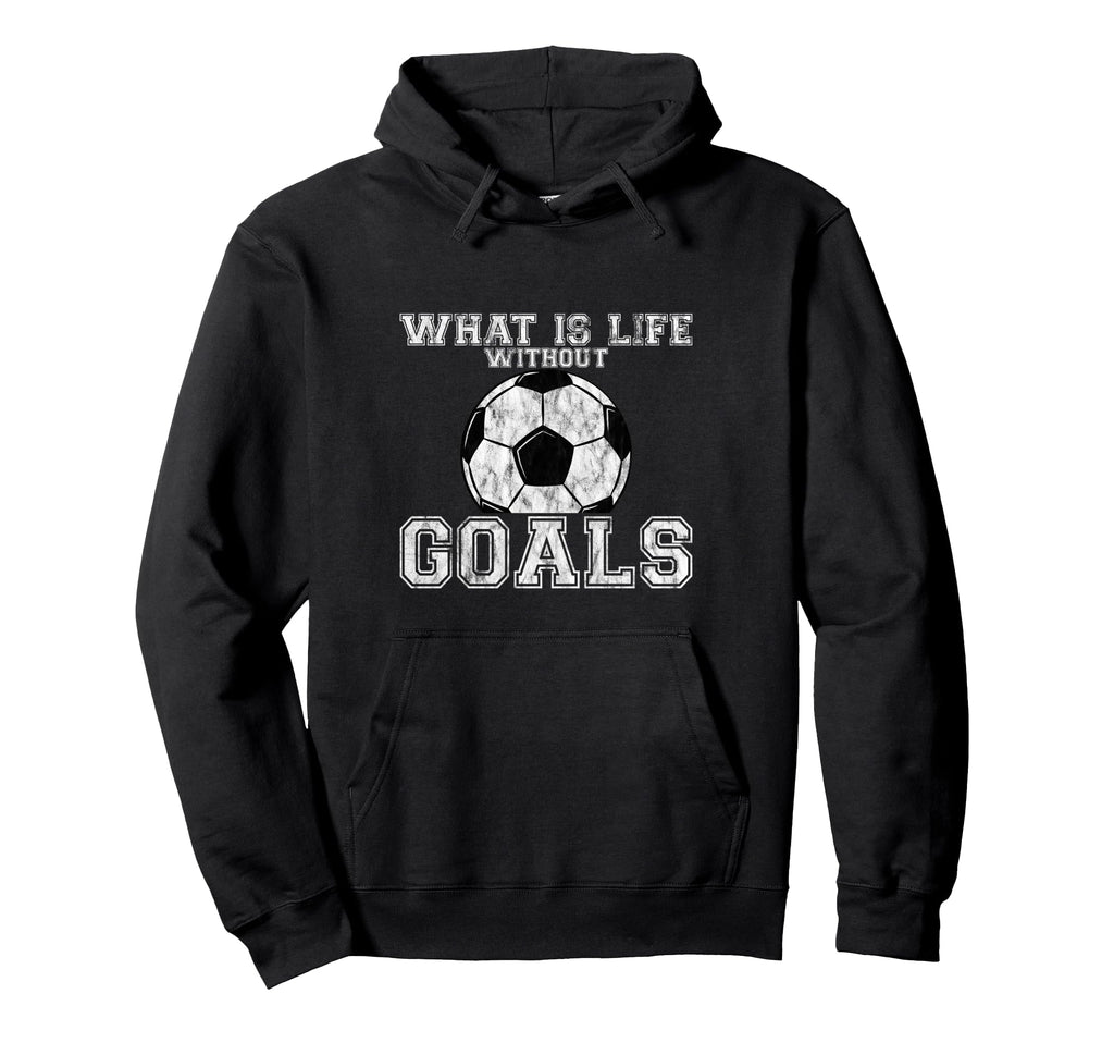 What Is Life Without Goals Hoodie - Minimalist Print Men Women