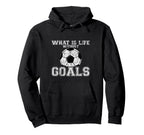 What Is Life Without Goals Hoodie - Minimalist Print Men Women