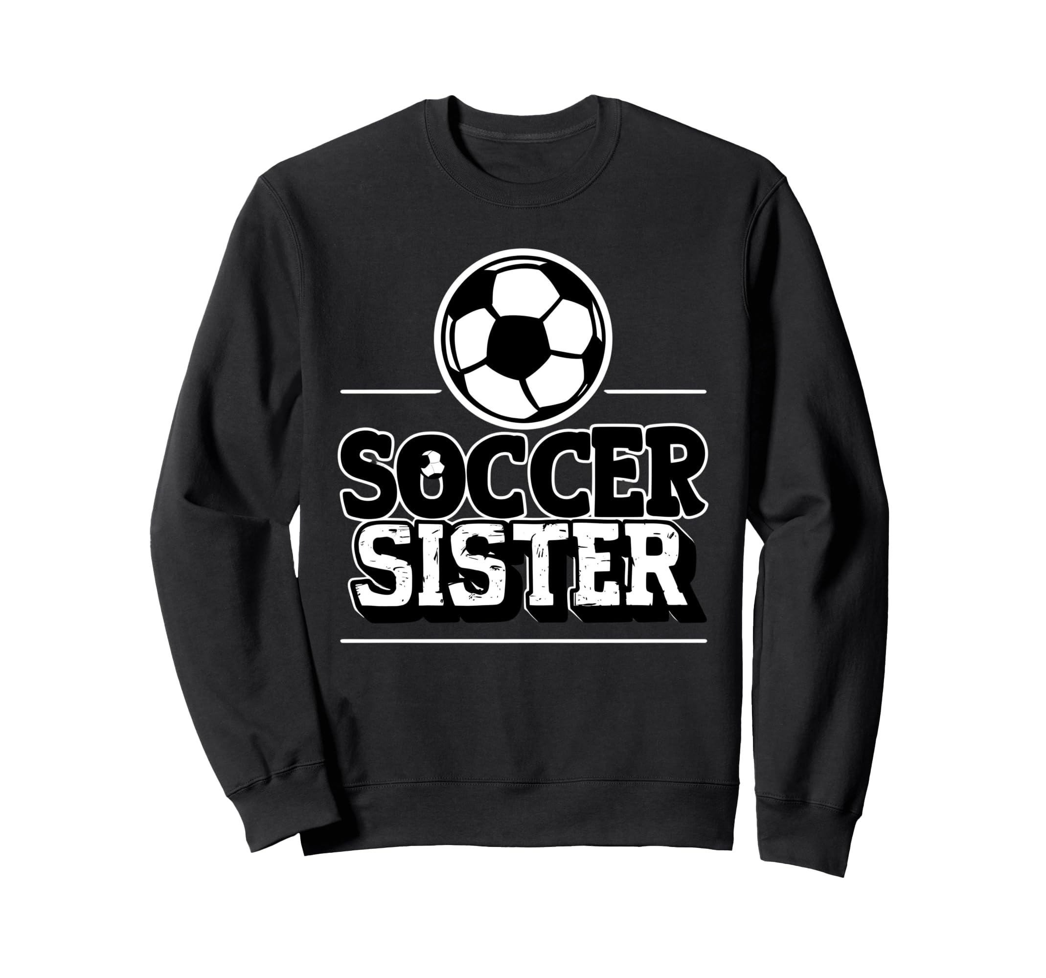 Fuuny Soccer Sister Soccer Player Sweatshirt - Unique Graphic for Adults