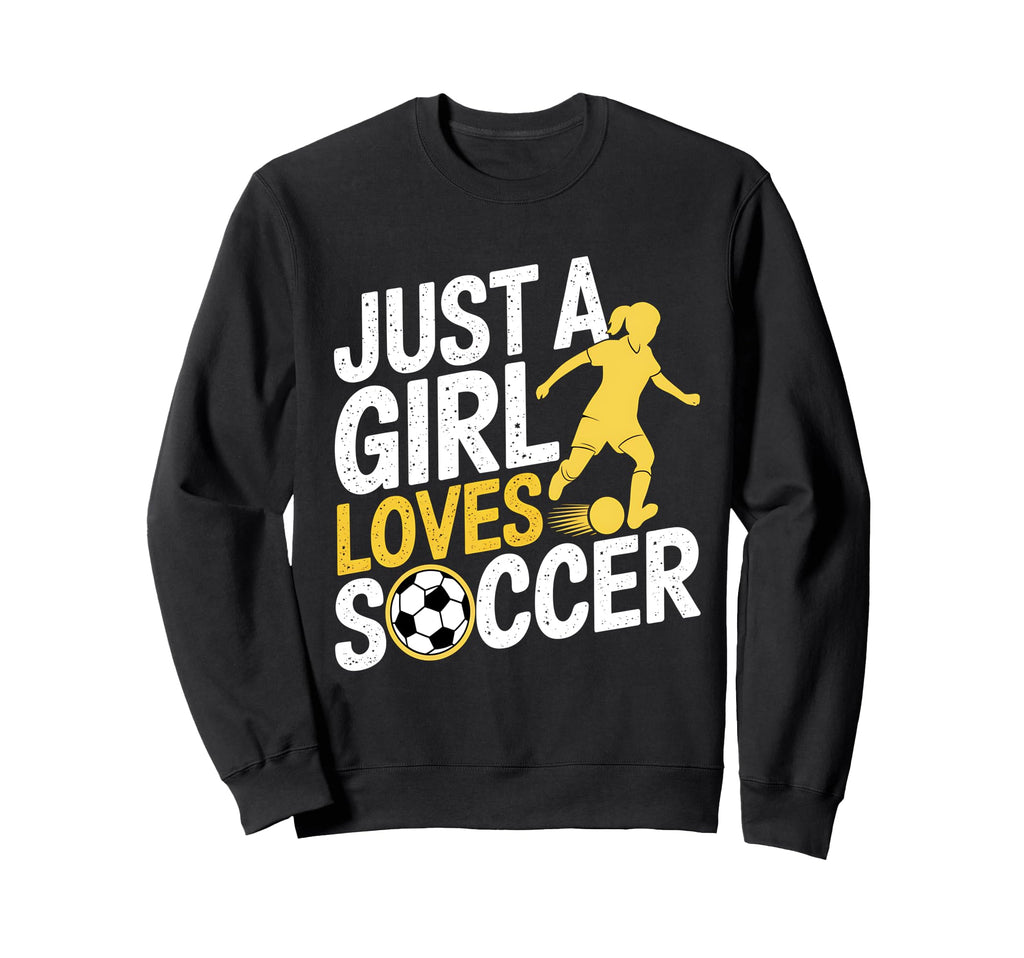 Just Who Loves Soccer Funny Sweatshirt - Fun Novelty Design Unisex