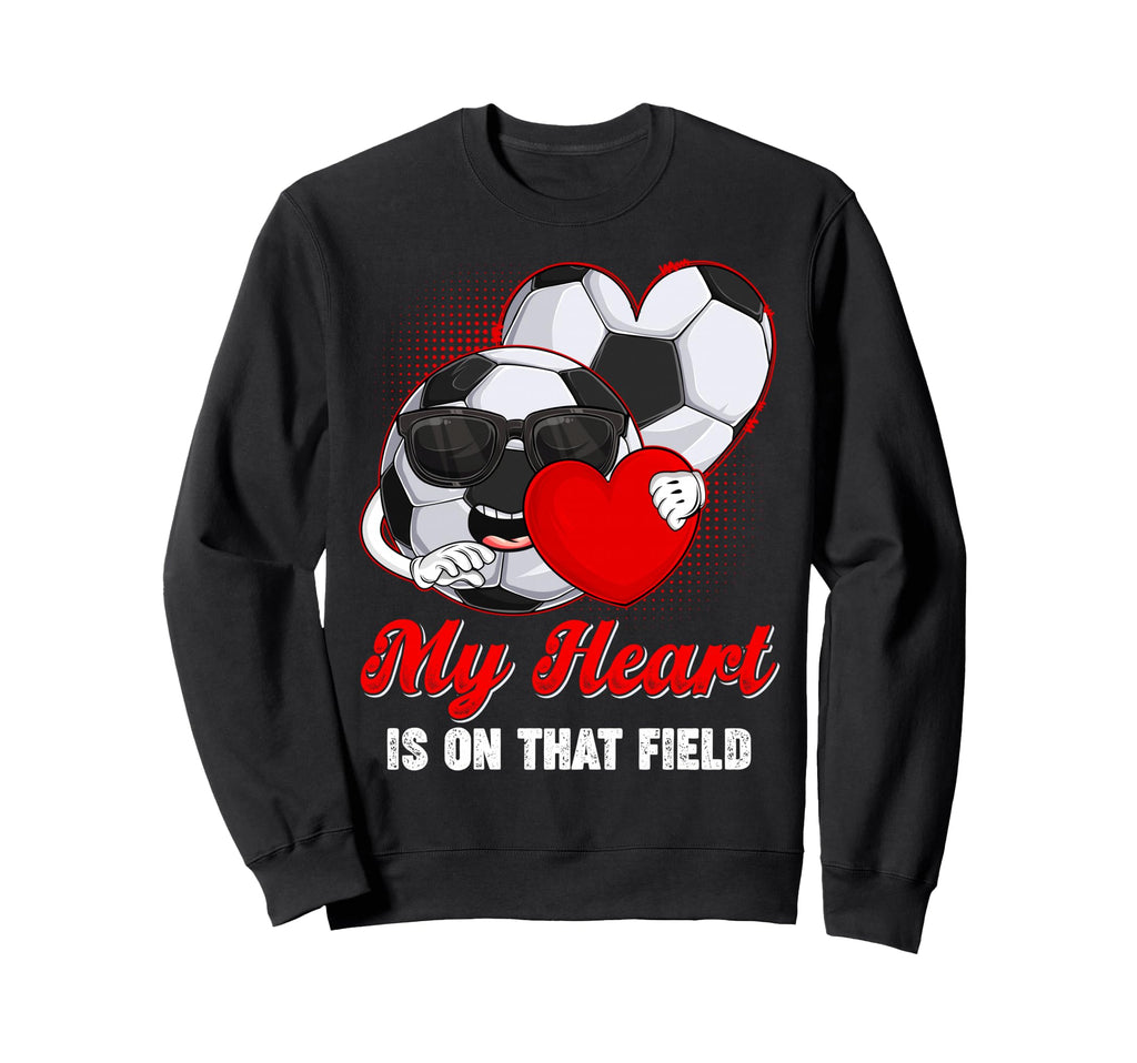 My Heart Is That Field Soccer Valentines Sweatshirt - Trendy Graphic Unisex