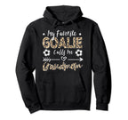 My Favorite Goalie Calls Me Grandmom Hoodie - Minimalist Print Men Women