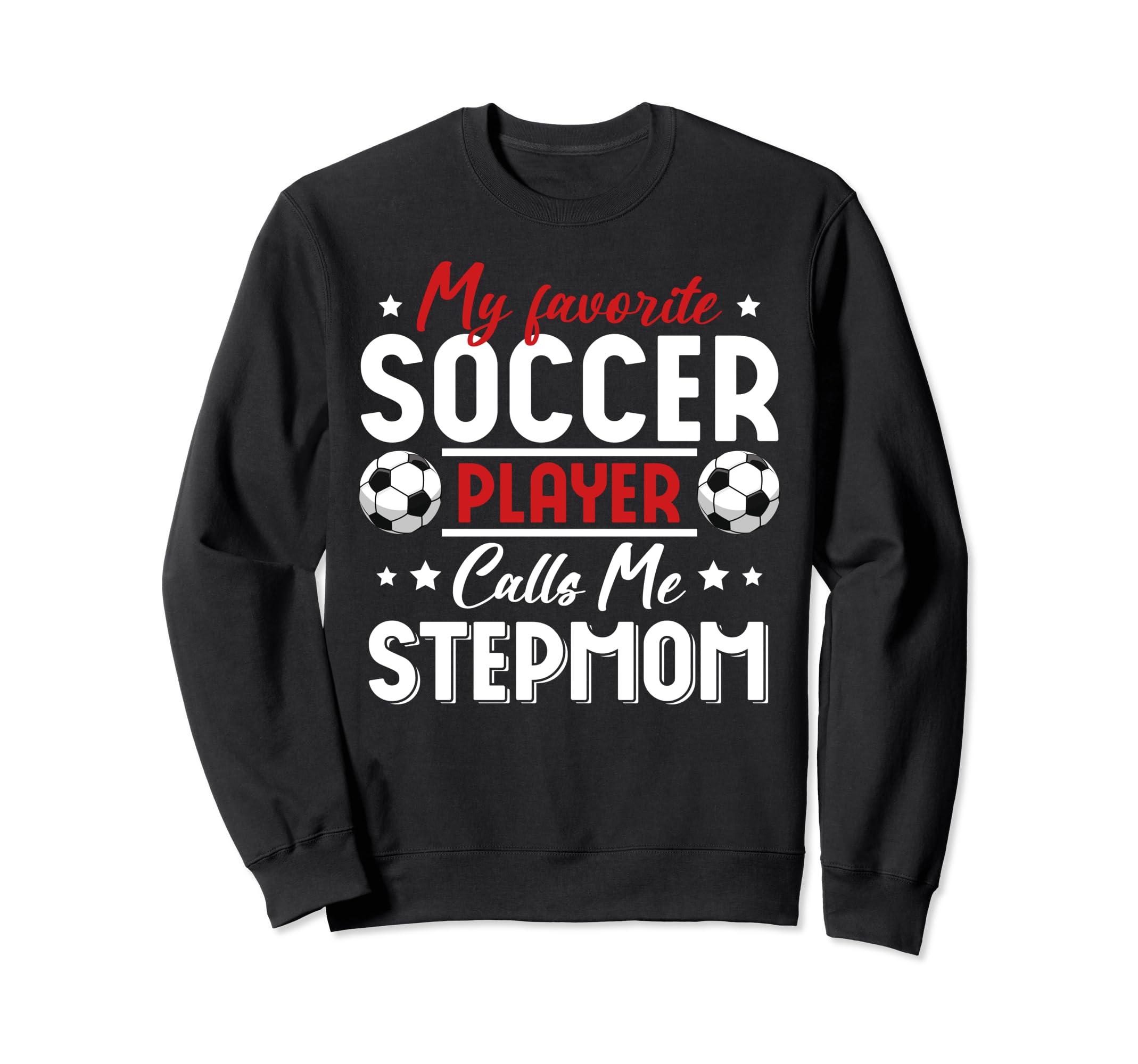 My Favorite Soccer Player Calls Me Sweatshirt - Graphic Print for Adults
