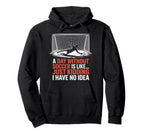 Day Without Soccer Is Like Just Hoodie - Custom Art Print for Adults