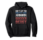 Dont Let Pretty Face Fool You Soccer Hoodie - Fun Novelty Design Unisex