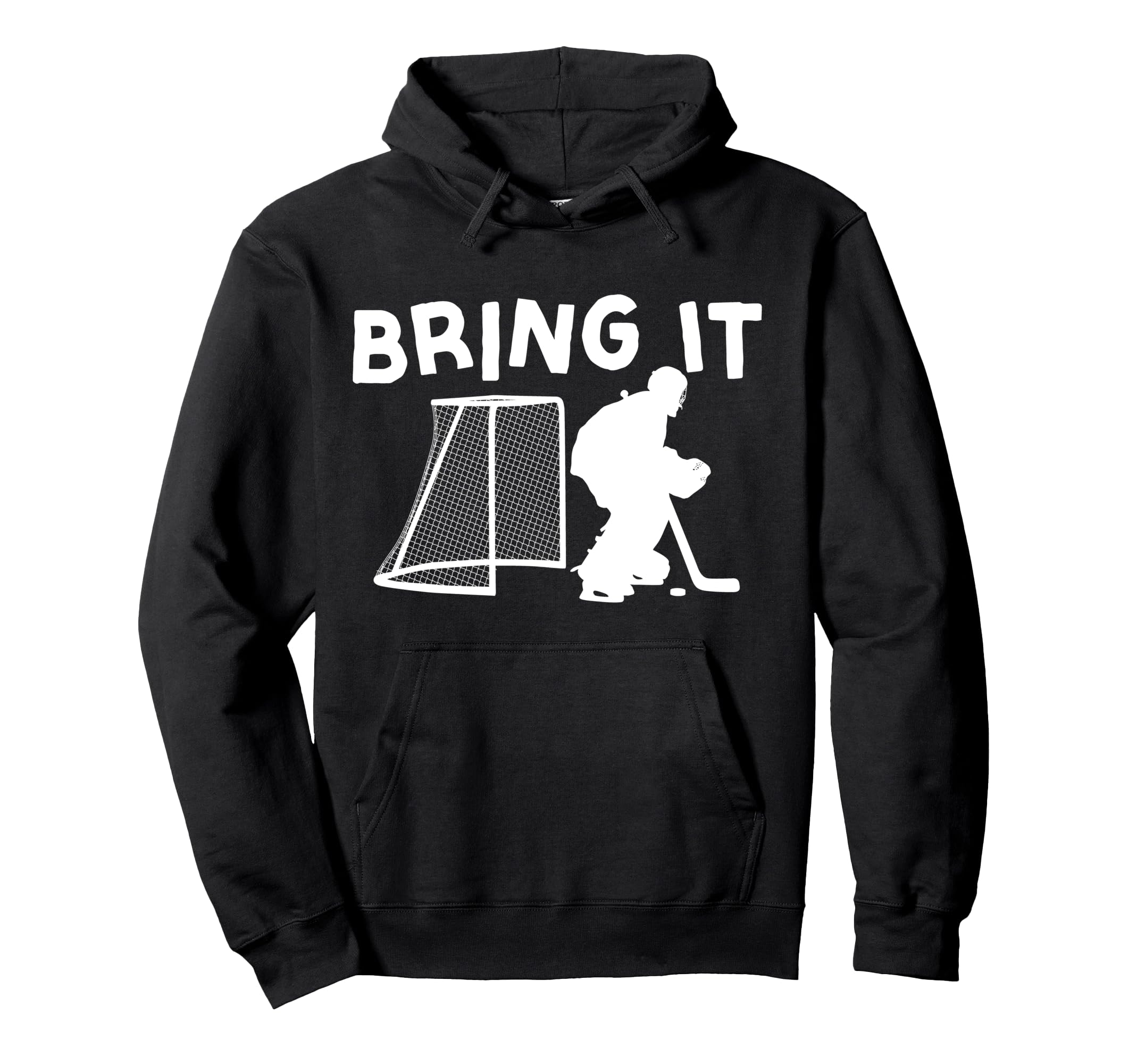 Ice Hockey Goalie Goalkeeper Bring It Hoodie - Graphic Print Men Women
