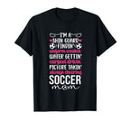 Im Soccer Mom Soccer Player Mother T-Shirt - Fun Novelty Design Unisex