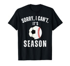 Sorry I Cant Its Soccer And T-Shirt - Aesthetic Graphic for Adults