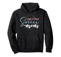 Mother Player Loud Proud Soccer Mom Hoodie - Unique Graphic Men Women
