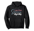 Mother Player Loud Proud Soccer Mom Hoodie - Unique Graphic Men Women
