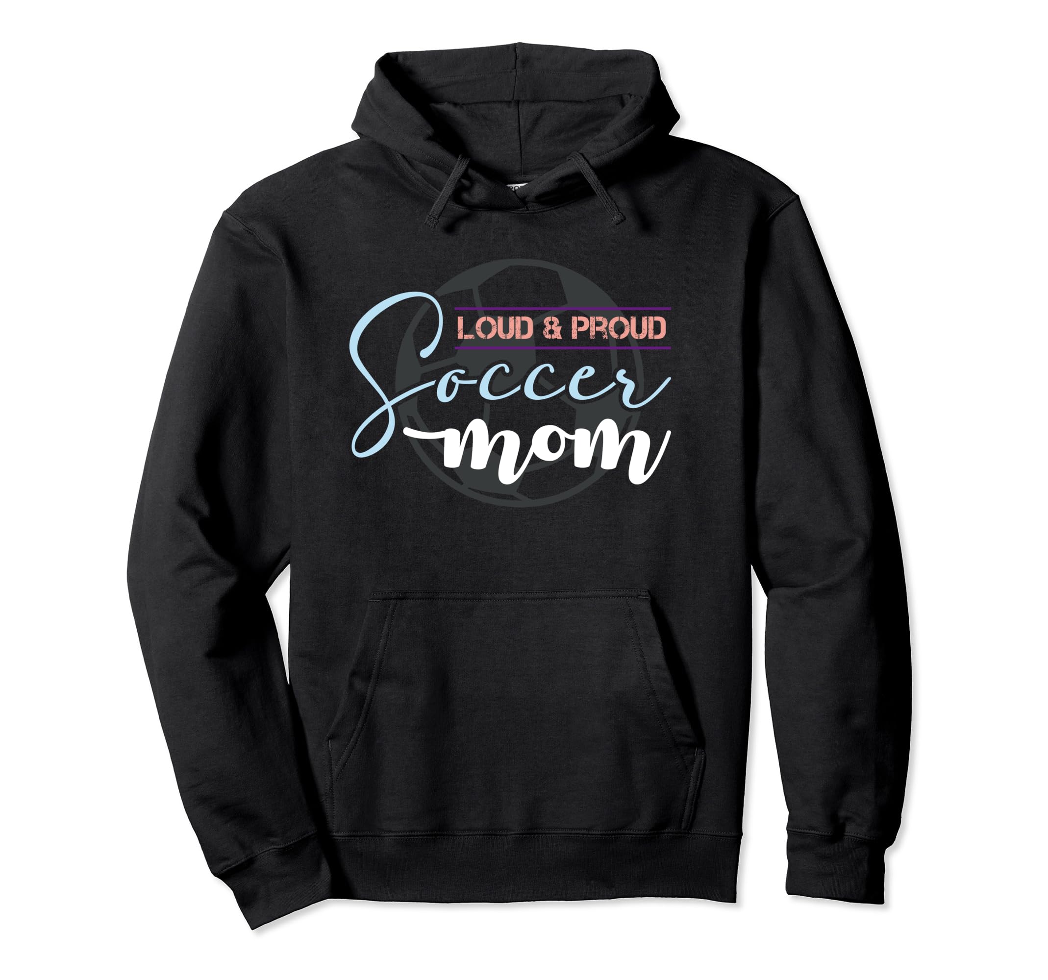 Mother Player Loud Proud Soccer Mom Hoodie - Unique Graphic Men Women