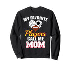My Favorite Players Call Me Mom Sweatshirt - Minimalist Print Men Women