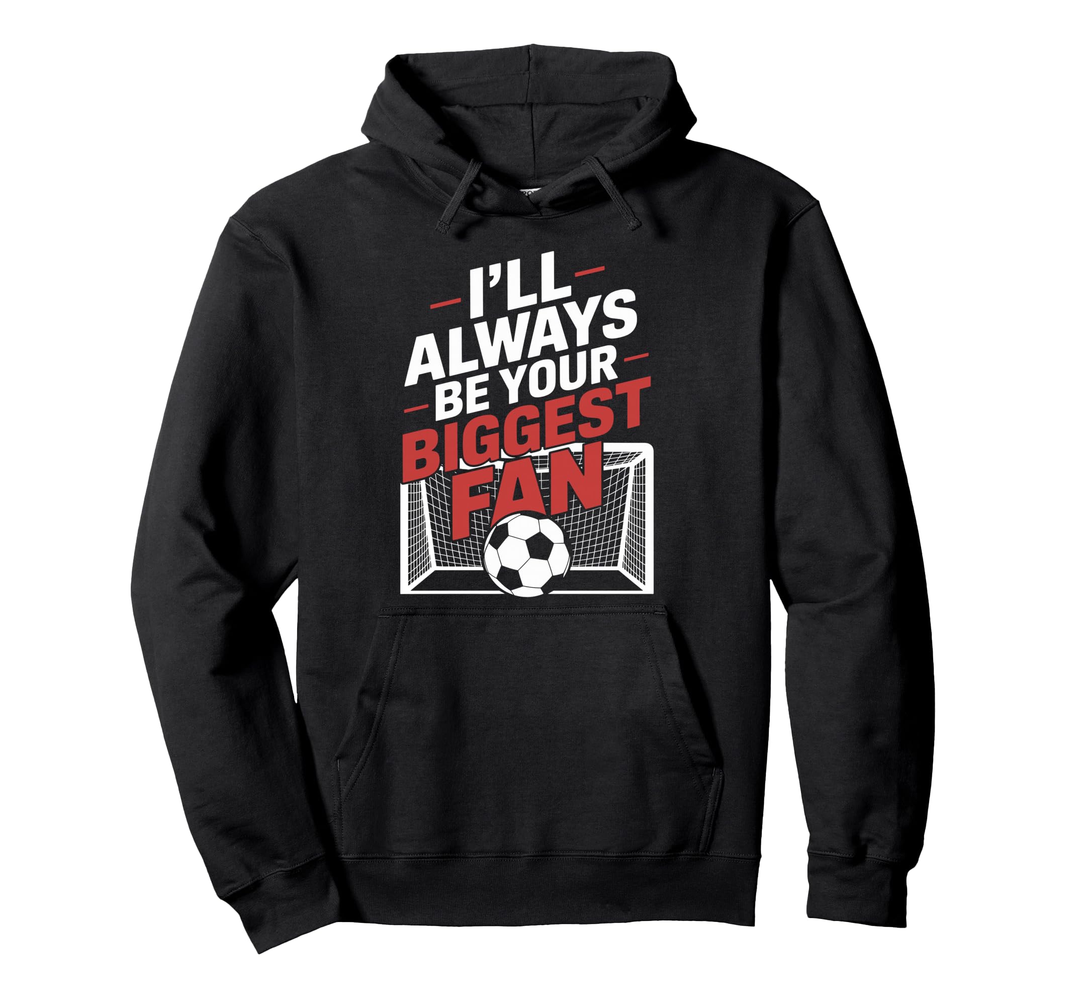 Always Be Your Biggest Fan Soccer Game Hoodie - Graphic Print Men Women