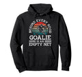 Ice Hockey Goalie Goalkeeper Behind Every Hoodie - Streetwear Style Unisex