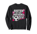 Birthday Sister Soccer Birthday Sweatshirt - Unique Graphic for Adults