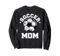 Soccer Mom Funny Soccer Ball Sweatshirt - Novelty Apparel Men Women