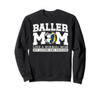 Baller Mom Louder And Prouder Sweatshirt - Custom Art Print for Adults