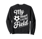 My Heart Is That Field Soccer Sweatshirt - Minimalist Print Men Women