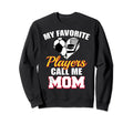 My Favorite Players Call Me Mom Sweatshirt - Trendy Graphic for Adults