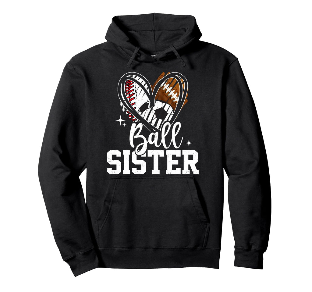Ball Sister Baseball Football Soccer Hoodie - Novelty Apparel Men Women