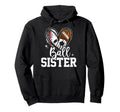 Ball Sister Baseball Football Soccer Hoodie - Novelty Apparel Men Women