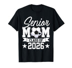 Senior Mom Class 2026 Graduate Soccer T-Shirt - Novelty Apparel for Adults