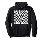 Soccer Lets Kick Some Grass Hoodie - Fun Novelty Design Unisex