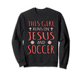 This Runs Jesus And Soccer Sweatshirt - Novelty Apparel Unisex