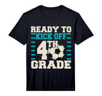 Ready To Kick Off 4Th Grade Soccer T-Shirt - Aesthetic Graphic for Adults