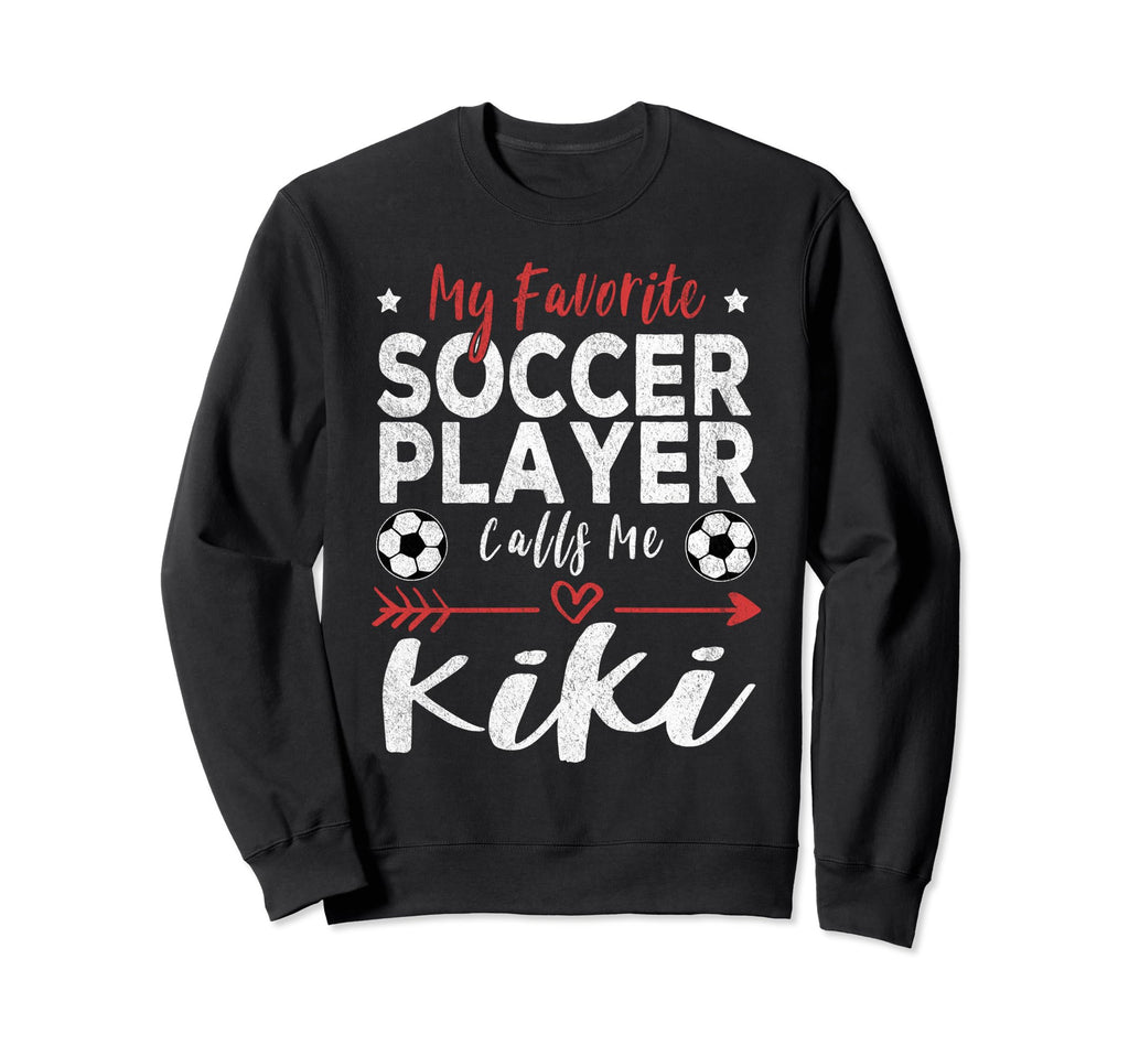 My Favorite Soccer Player Calls Me Kiki Sweatshirt - Unique Graphic Unisex