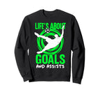 Lifes About Goals And Assists Soccer Sweatshirt - Graphic Print Unisex