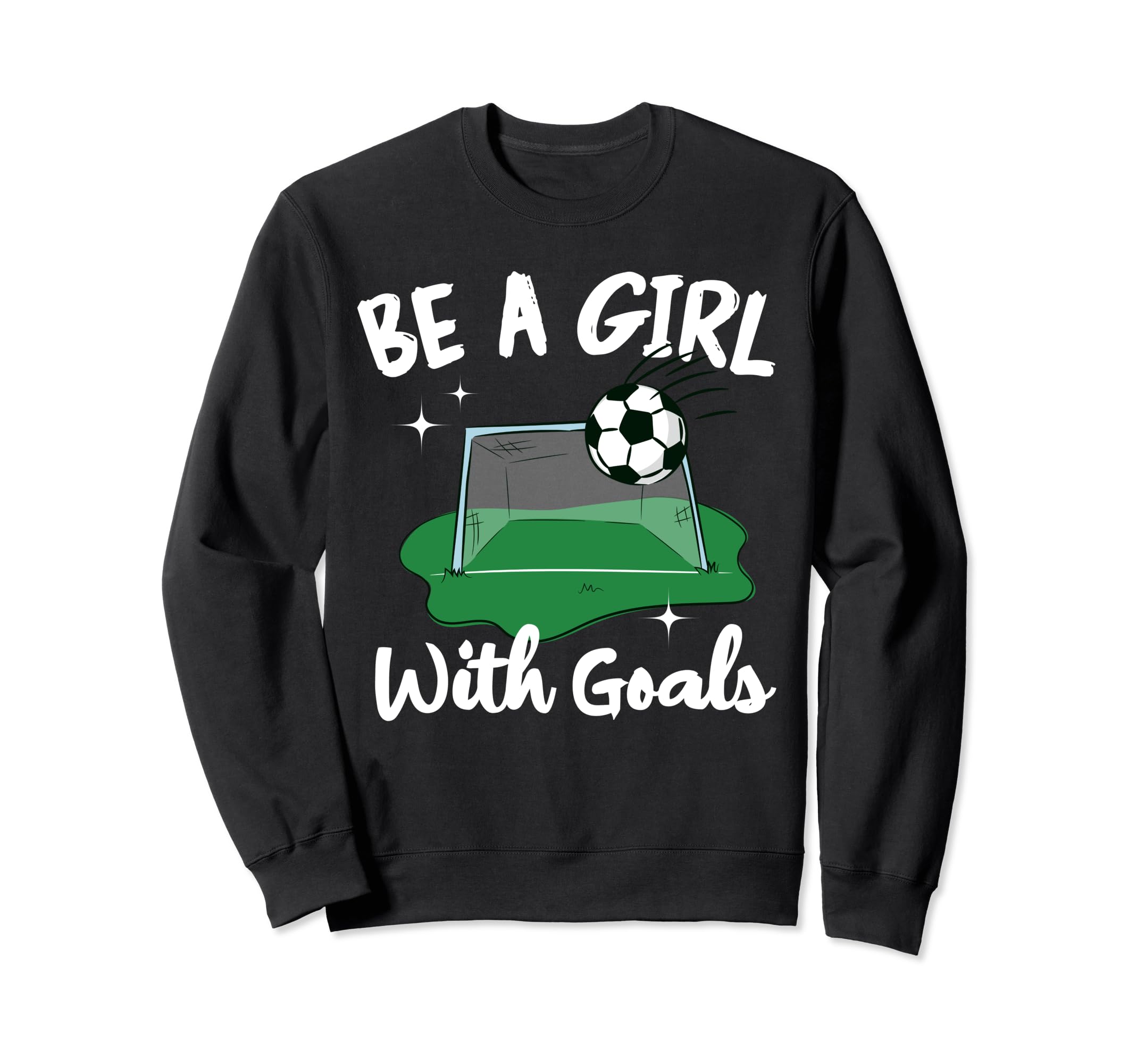 Be Goals Soccer Player Funny Sweatshirt - Custom Art Print Unisex
