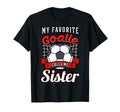 My Favorite Goalie Calls Me Sister T-Shirt - Minimalist Print Unisex