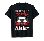 My Favorite Goalie Calls Me Sister T-Shirt - Minimalist Print Unisex