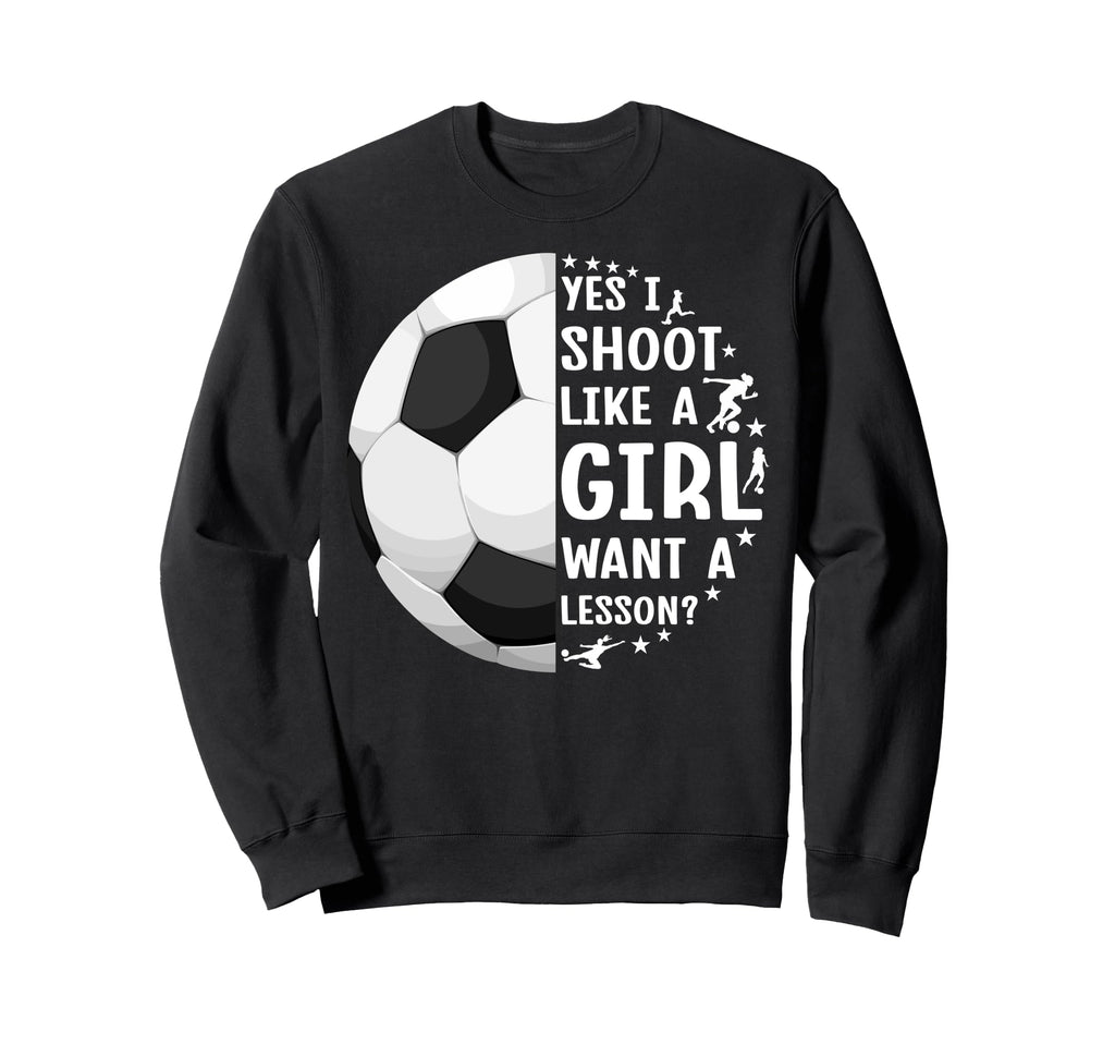 Soccer I Shoot Like Want Lesson Sweatshirt - Graphic Print for Adults