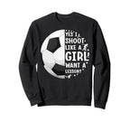 Soccer I Shoot Like Want Lesson Sweatshirt - Graphic Print for Adults