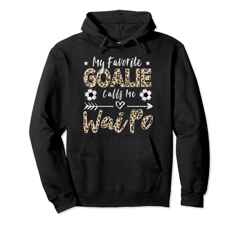 My Favorite Goalie Calls Me Wai Po Chinese Hoodie - Graphic Print Unisex
