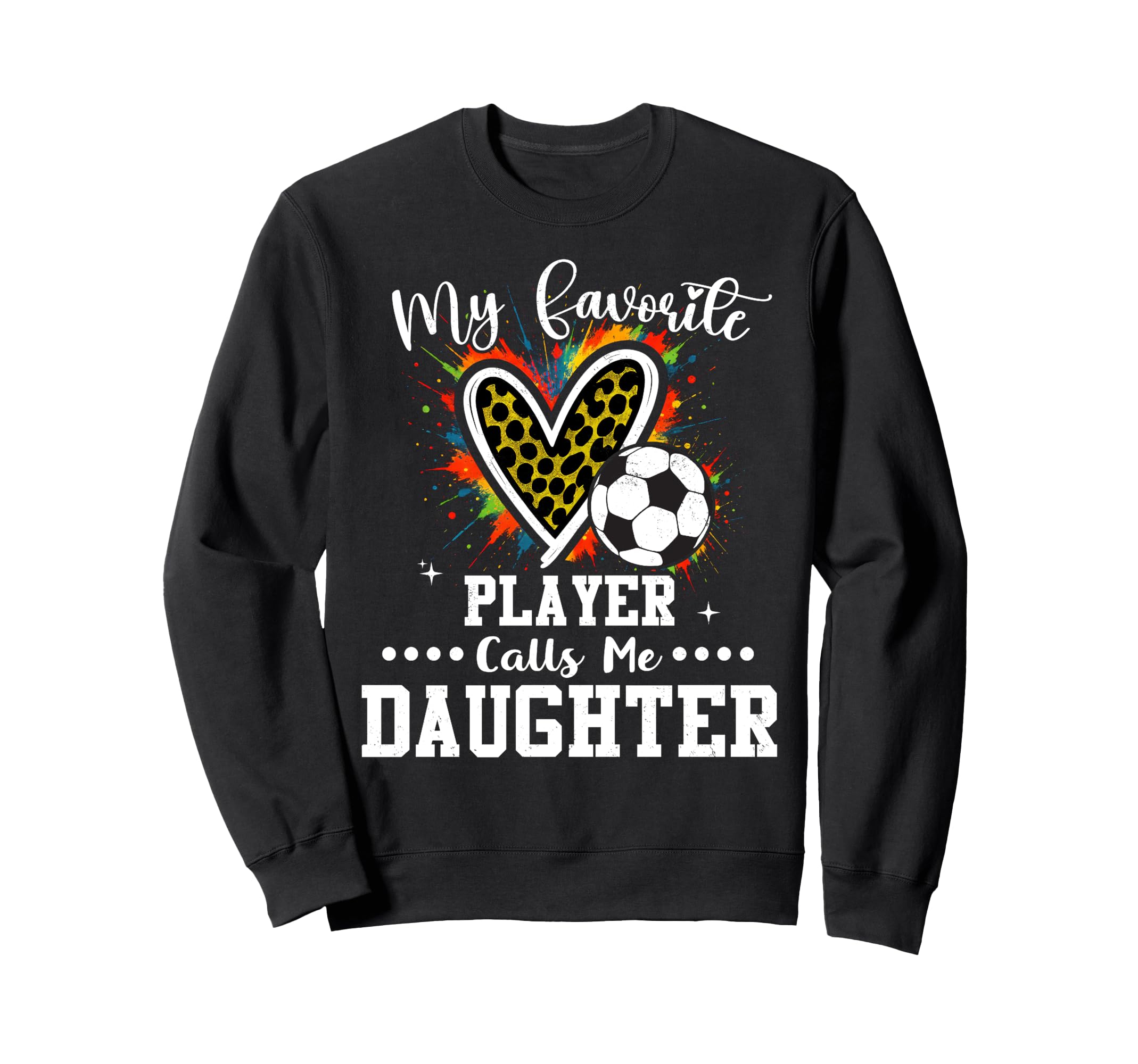 My Favorite Soccer Player Sweatshirt - Casual Everyday Wear Men Women