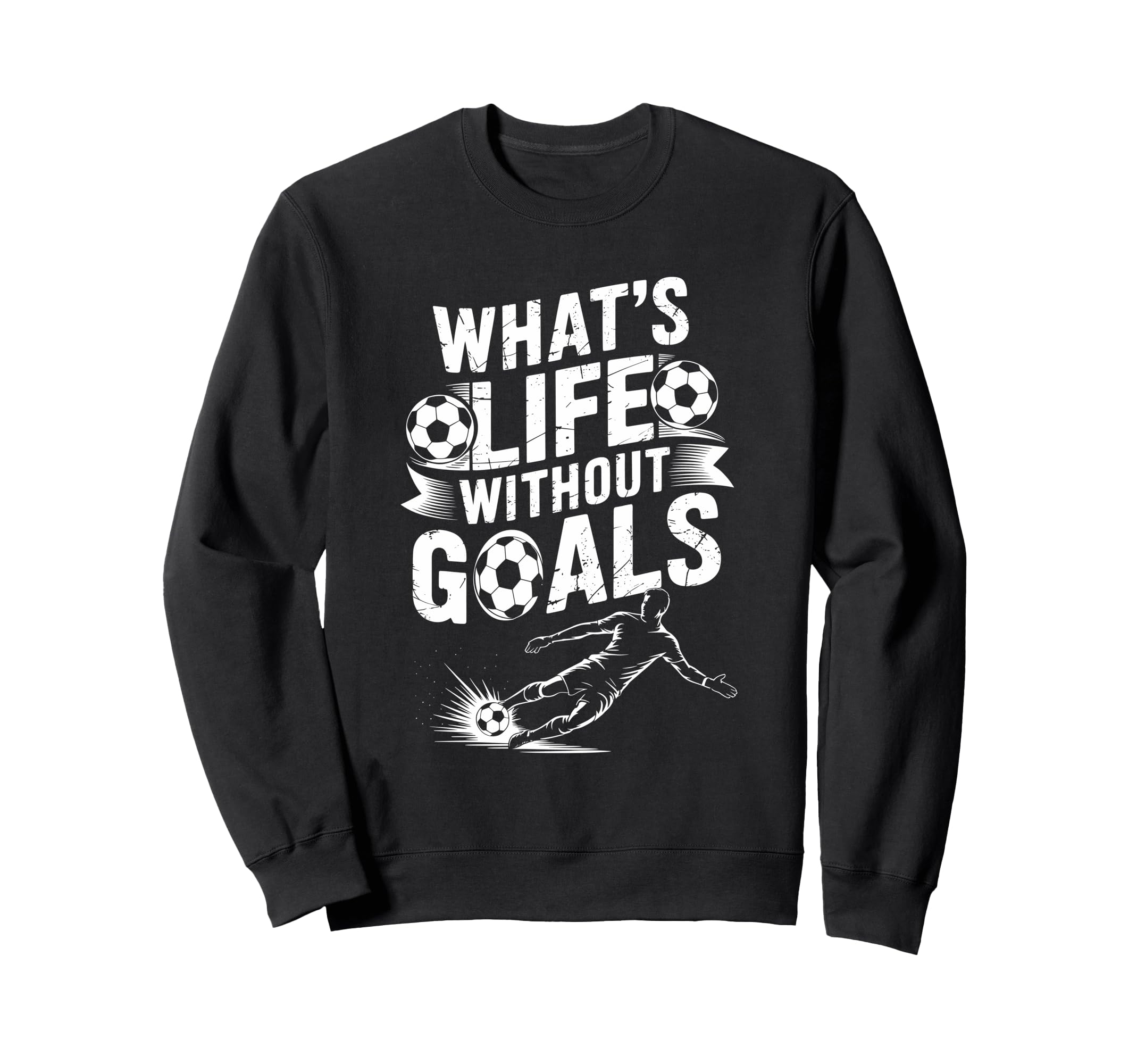 Soccer Player Lover Team Whats Life Sweatshirt - Graphic Print Unisex