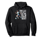 Dont Let Pretty Face Fool You Soccer Hoodie - Graphic Print Men Women